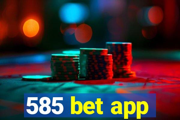 585 bet app